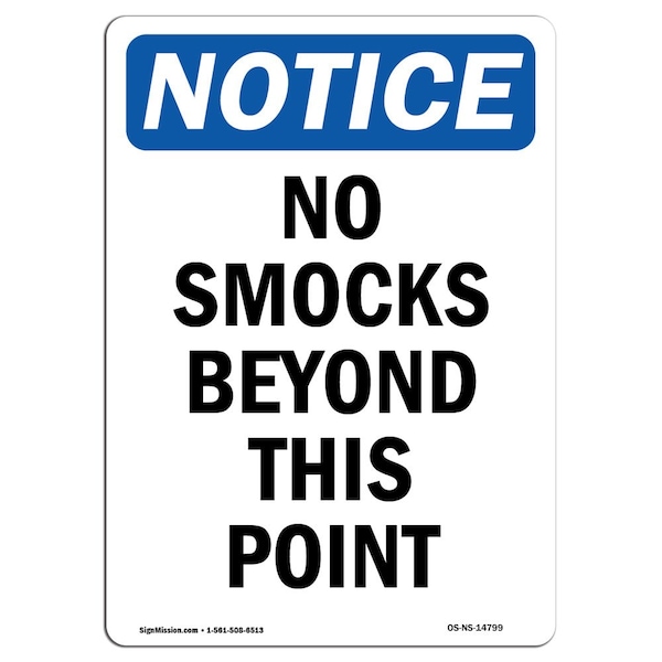 Safety Sign, OSHA Notice, 18" Height, No Smocks Beyond This Point Sign, Portrait